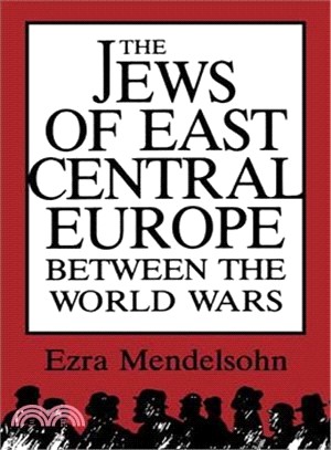 The Jews of East Central Europe Between the World Wars