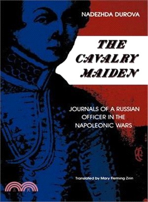 The Cavalry Maiden ─ Journals of a Russian Officer in the Napoleonic Wars
