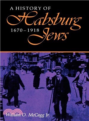 A History of Habsburg Jews, 1670-1918