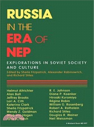 Russia in the Era of Nep: Explorations in Soviet Society and Culture