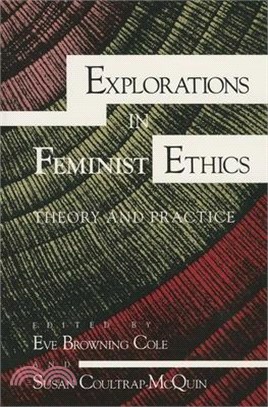 Explorations in Feminist Ethics ― Theory and Practice