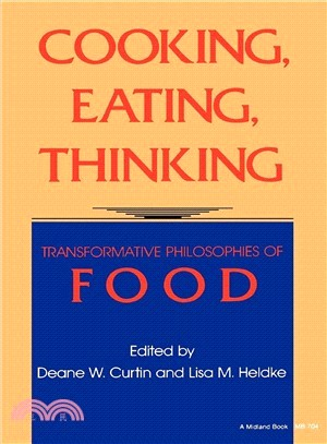 Cooking, Eating, Thinking ― Transformative Philosophies of Food