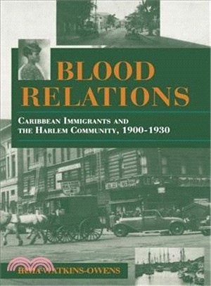 Blood Relations ─ Caribbean Immigrants and the Harlem Community, 1900-1930