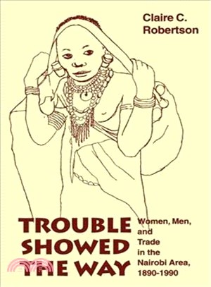 Trouble Showed the Way ― Women, Men, and Trade in the Nairobi Area, 1890-1990
