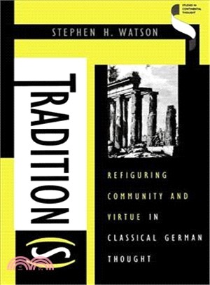 Traditions ― Refiguring Community and Virtue in Classical German Thought