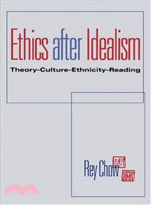Ethics After Idealism ― Theory-Culture-Ethnicity-Reading