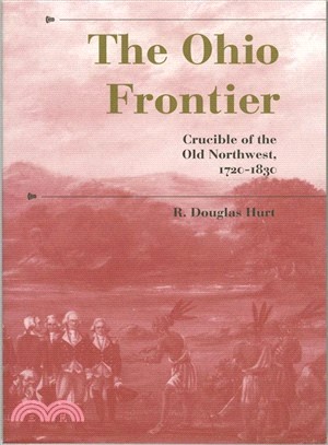 The Ohio Frontier: Crucible of the Old Northwest, 1720-1830