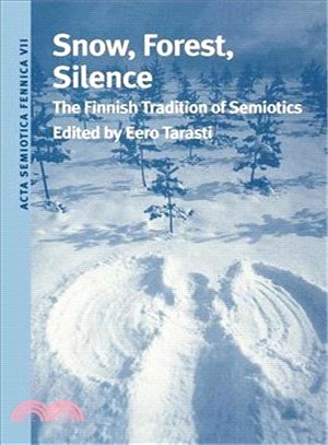 Snow, Forest, Silence: The Finnish Tradition of Semiotics