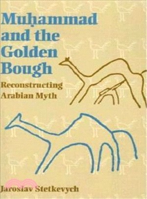 Muhammad and the Golden Bough ― Reconstructing Arabian Myth