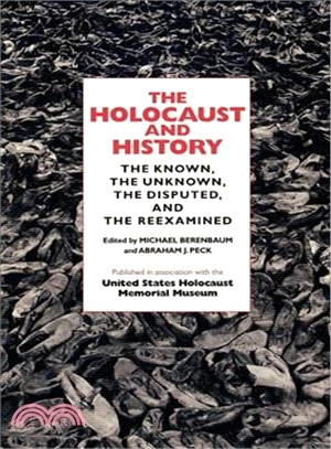 The Holocaust and History: The Known, the Unknown, the Disputed, and the Reexamined