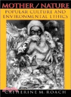 Mother/Nature: Popular Culture and Environmental Ethics