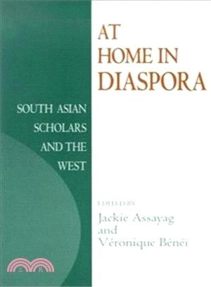 At Home in Diaspora: South Asian Scholars and the West