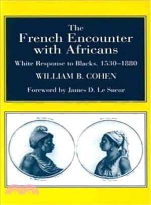 The French Encounter With Africans: White Response to Blacks, 1530-1880