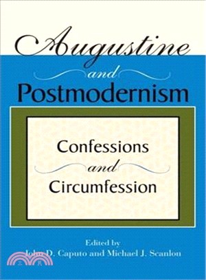 Augustine And Postmodernism ― Confessions And Circumfession