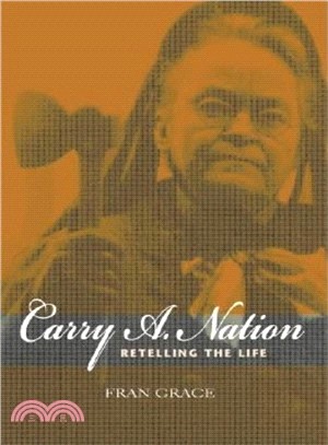 Carry A. Nation—Retelling The Life