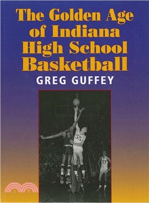 The Golden Age of Indiana High School Basketball