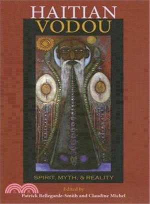 Haitian Vodou: Spirit, Myth, And Reality