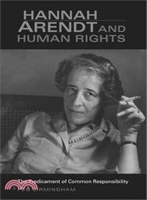 Hannah Arendt & Human Rights: The Predicament of Common Responsibility