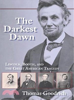 The Darkest Dawn—Lincoln, Booth, And the Great American Tragedy