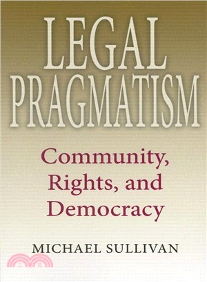 Legal Pragmatism: Community, Rights, and Democracy
