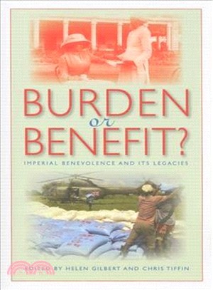 Burden or Benefit?: Imperial Benevolence and Its Legacies