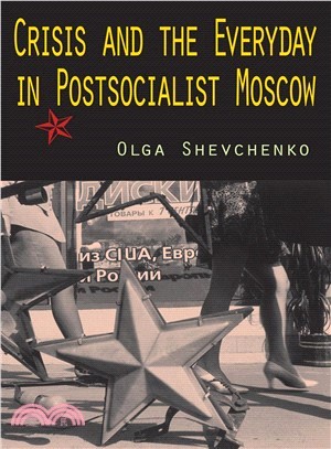 Crisis and the Everyday in Postsocialist Moscow