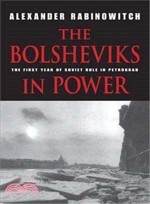 The Bolsheviks in Power ─ The First Year of Soviet Rule in Petrograd