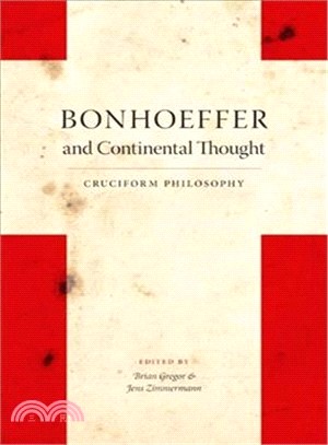 Bonhoeffer and Continental Thought: Cruciform Philosophy