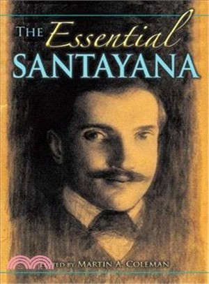The Essential Santayana: Selected Writings