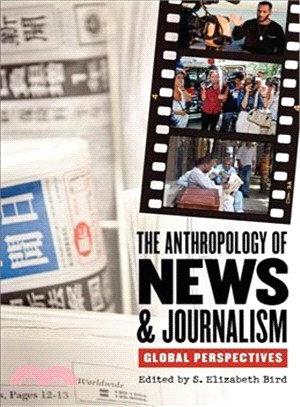 The Anthropology of News and Journalism: Global Perspectives