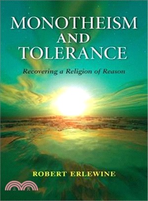 Monotheism and Tolerance: Recovering a Religion of Reason