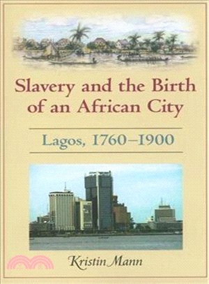 Slavery and the Birth of an African City ─ Lagos, 1760-1900