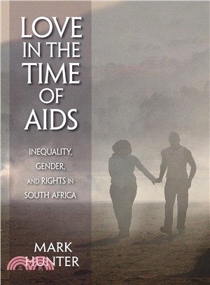 Love in the time of AIDS : inequality, gender, and rights in South Africa /
