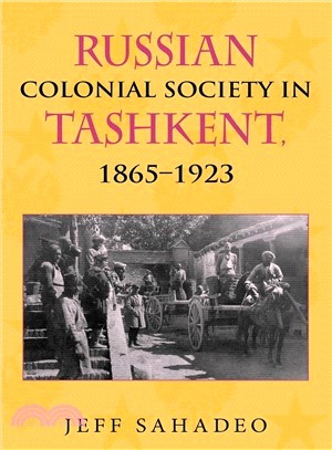 Russian Colonial Society in Tashkent: 1865-1923