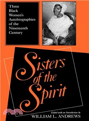 Sisters of the Spirit ─ Three Black Women's Autobiographies of the Nineteenth Century