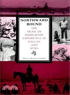 Northward Bound ― The Mexican Immigrant Experience in Ballad and Song