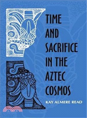 Time and Sacrifice in the Aztec Cosmos