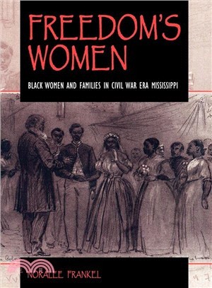 Freedom's Women ― Black Women and Families in Civil War Era Mississippi