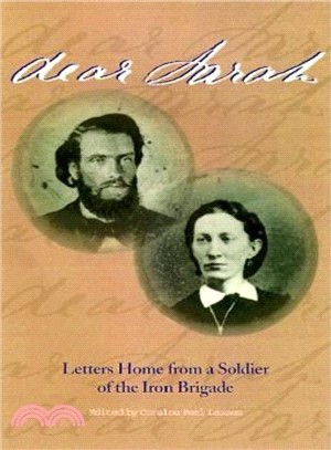 Dear Sarah ― Letters Home from a Soldier of the Iron Brigade