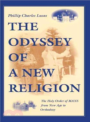 The Odyssey of a New Religion ─ The Holy Order of Mans from New Age to Orthodoxy