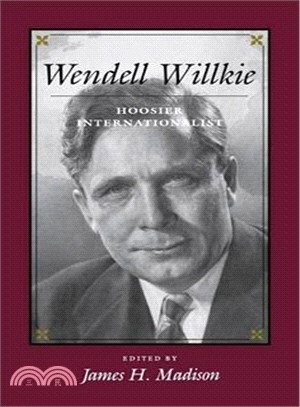Wendell Willkie ― Hoosier Internationalist