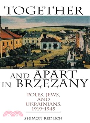 Together and Apart in Brzezany: Poles, Jews, and Ukrainians, 1919-1945