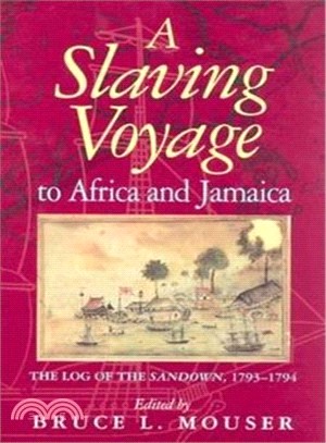 A Slaving Voyage to Africa and Jamaica ― The Log of the Sandown, 1793-1794