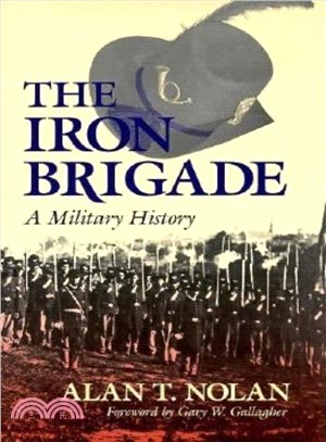 Iron Brigade ― A Military History