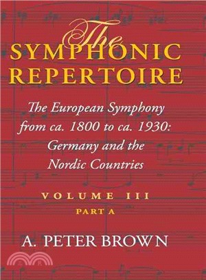 The Symphonic Repertoire: The European Symphony, ca. 1800 to ca. 1930: Germany and the Nordic Countries