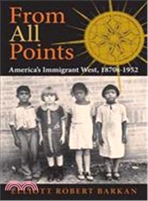 From All Points ─ America's Immigrant West, 1870s-1952