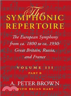 The Symphonic Repertoire: The European Symphony from Ca. 1800 to Ca. 1930 - Great Britain, Russia, and France