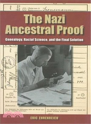 The Nazi Ancestral Proof: Genealogy, Racial Science, and the Final Solution