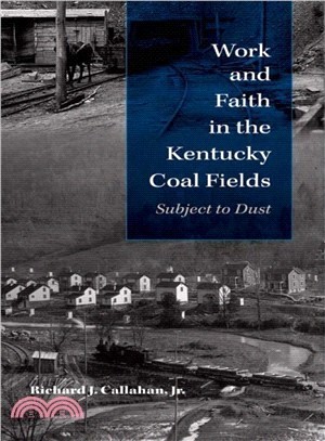 Work and Faith in the Kentucky Coal Fields: Subject to Dust