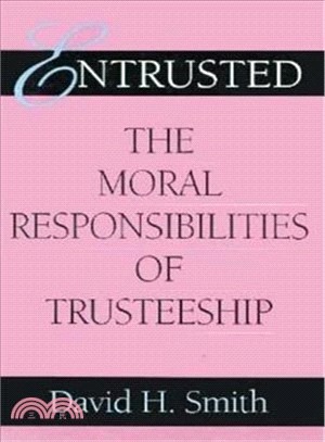 Entrusted ― The Moral Responsibilities of Trusteeship